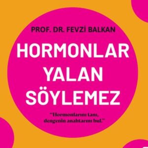 Hormonlar Yalan Söylemez