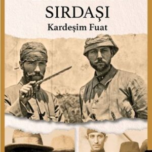 Atatürk’ün Sırdaşı - Kardeşim Fuat
