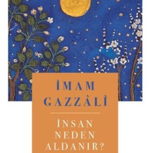 İnsan Neden Aldanır?