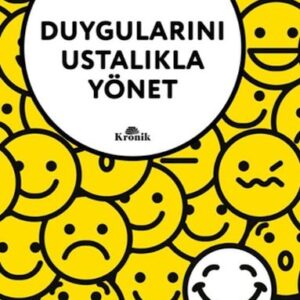 Duygularını Ustalıkla Yönet