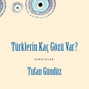 Türklerin Kaç Gözü Var?