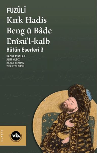 Kırk Hadis, Beng ü Bâde, Enîsü’l-Kalb