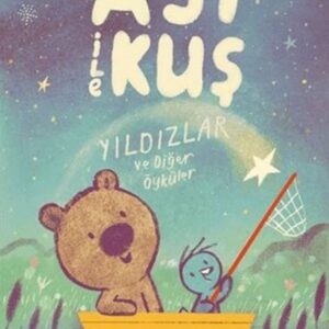Ayı ile Kuş 2 - Yıldızlar ve Diğer Öyküler