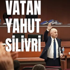 Vatan Yahut Silivri