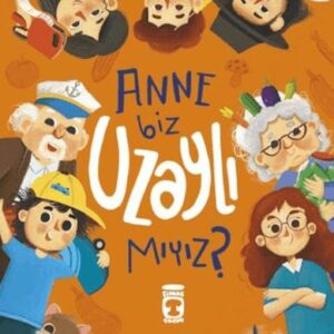 Anne Biz Uzaylı Mıyız?