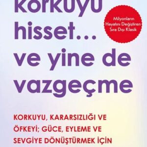 Korkuyu Hisset... Ve Yine De Vazgeçme