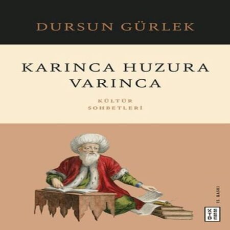 Karınca Huzura Varınca