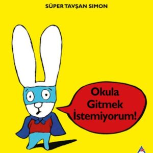 Süper Tavşan Simon: Okula Gitmek İstemiyorum!