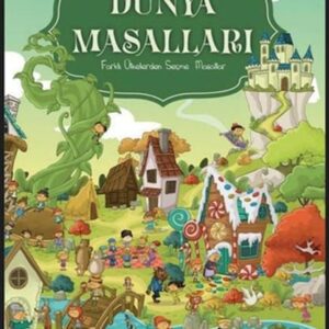 Dünya Masalları - Farklı Ülkelerden Seçme Masallar