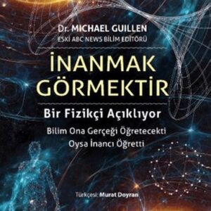 İnanmak Görmektir