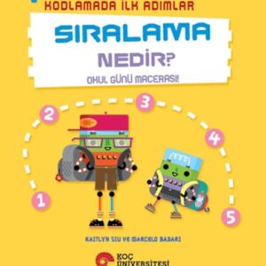 Kodlamada İlk Adımlar Sıralama Nedir? Okul Günü Macerası