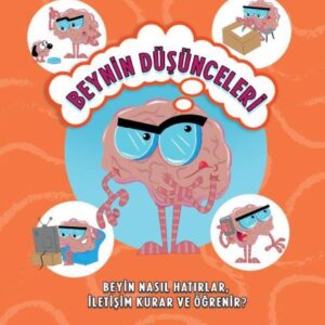 Beynin Maceraları - Beynin Düşünceleri Beyin Nasıl Hatırlar, İletişim Kurar Ve Öğrenir?