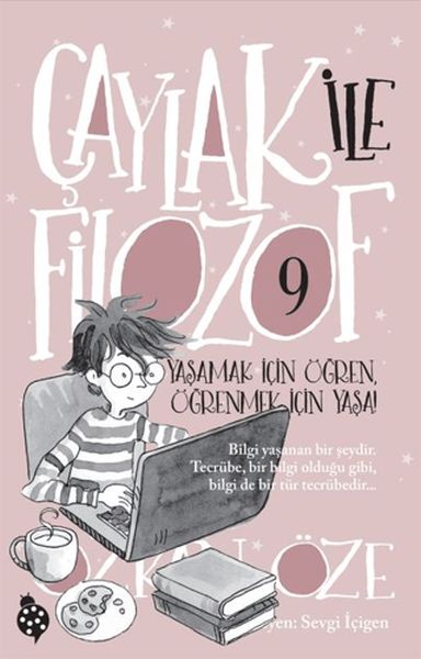 Çaylak ile Filozof 9 - Yaşamak İçin Öğren, Öğrenmek İçin Yaşa!