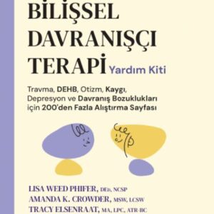 Çocuklar ve Ergenler İçin Bilişsel Davranışçı Terapi Yardım Kiti