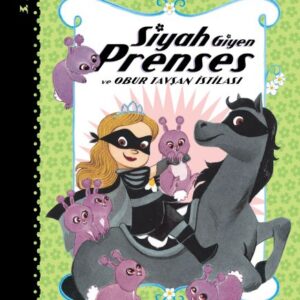 Siyah Giyen Prenses ve Obur Tavşan İstilası
