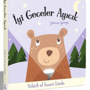 İyi Geceler Ayıcık - Sihirli El Feneri Kitabı