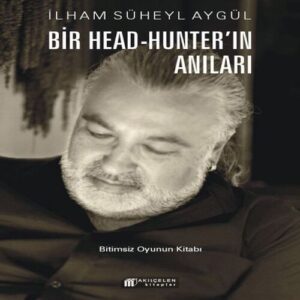Bir Head-Hunter'ın Anıları