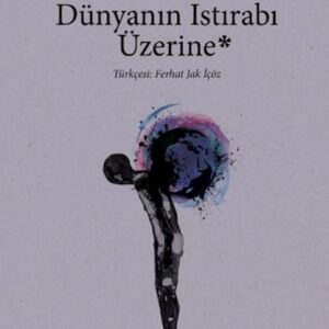 Dünyanın Istırabı Üzerine