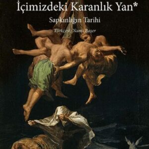 İçimizdeki Karanlık Yan: Sapkınlığın Tarihi