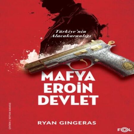 Mafya, , Devlet  - Türkiye’nin Alacakaranlığı