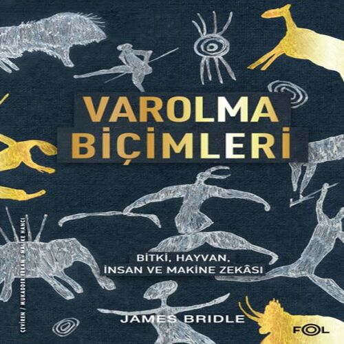 Varolma Biçimleri –, Hayvan, İnsan ve Makine Zekâsı