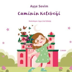 Betül Büyüyor - Caminin Kelebeği