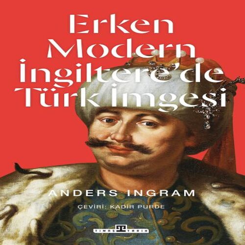 Erken Modern İngiltere’de Türk İmgesi