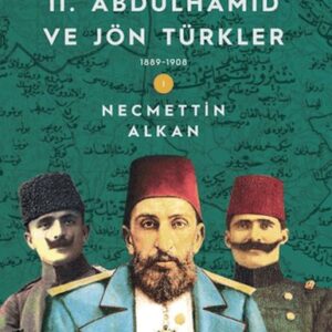 Sultan II. Abdülhamid ve Jön Türkler: 1889-1908 Selanik'in Yükselişi