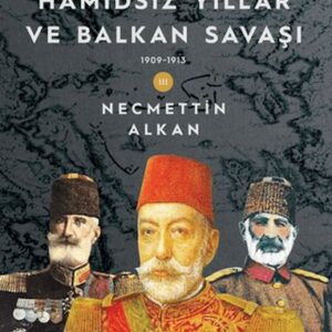 Sultan Hamidsiz Yıllar ve Bn Savaşı: 1909-1913 Selanik Düştü