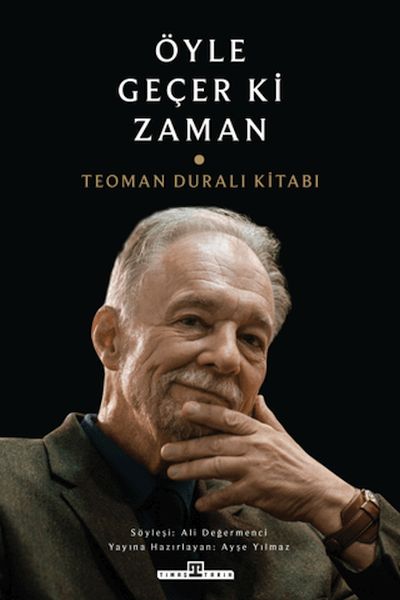 Öyle Geçer ki Zaman - Teoman Duralı Kitabı - Görsel 2