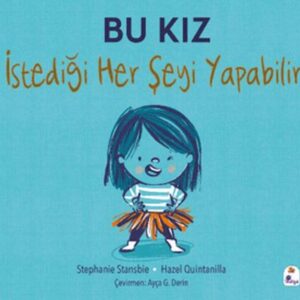 Bu Kız İstediği Her Şeyi Yapabilir!