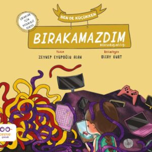 Ben de Küçükken Bırakamazdım