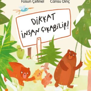 Dikkat İnsan Çıkabilir!
