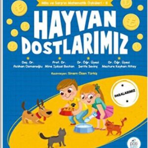 Hayvan Dostlarımız - Mila Ve Sarp’ın Matematik Öyküleri 6