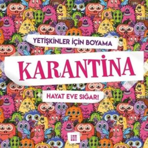 Karantina-Hayat Eve Sığar!-Yetişkinler İçin Boyama