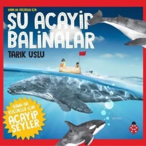Daha Küçükler İçin Şu Acayip Balinalar