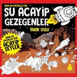 Daha Da Küçükler İçin Şu Acayip Gezegenler