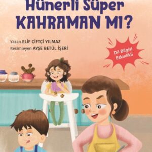 Anadolu'nun Süper Kahramanları Serisi-4-Hünerli Süper Kahraman mı?