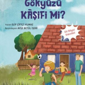 Anadolu'nun Süper Kahramanları Serisi-8-Gökyüzü Kâşifi mi?