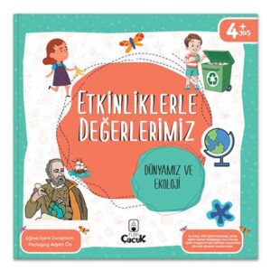 Etkinliklerle Değerlerimiz - Dünyamız ve Ekoloji