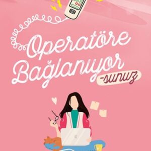 Operatöre Bağlanıyorsunuz -1