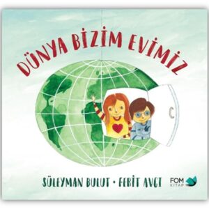 Dünya Bizim Evimiz