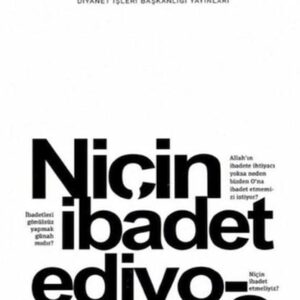 Niçin İbadet Ediyorum?