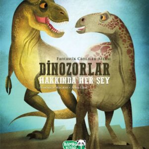Dinozorlar Hakkında Her Şey