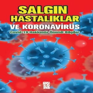 Salgın Hastalıklar ve Koronavirüs:  Hakkında Önemli Bilgiler