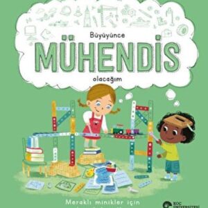 Büyüyünce Mühendis Olacağım