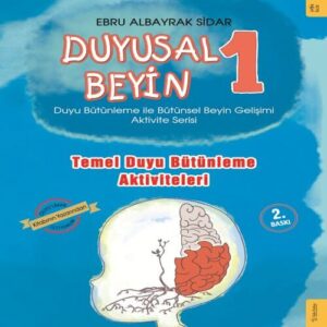 Duyusal Beyin 1 - Temel Duyu Bütünleme Aktiviteleri