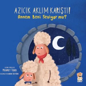 Azıcık Aklım Karıştı - Annem Beni Seviyor Mu