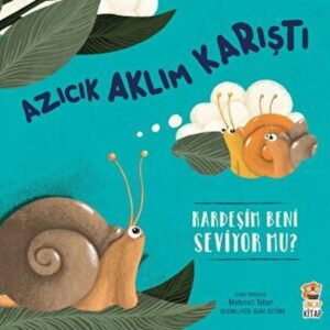 Azıcık Aklım Karıştı-Kardeşim beni Seviyor mu?