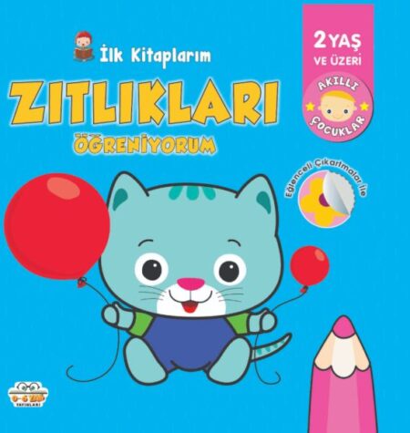 İlk larım-Zıtlıkları Öğreniyorum - 0-6 Yaş Yayınları